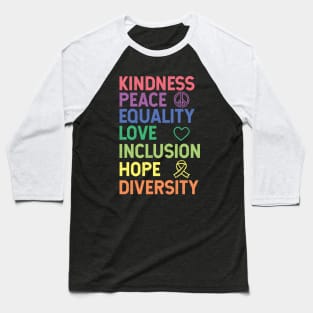 Kindness Peace Equality Love Inclusion Hope Diversity Human Rights Baseball T-Shirt